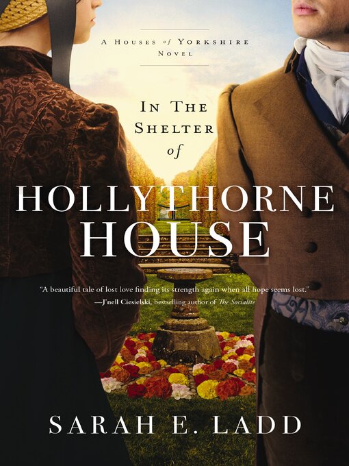 Title details for In the Shelter of Hollythorne House by Sarah E. Ladd - Available